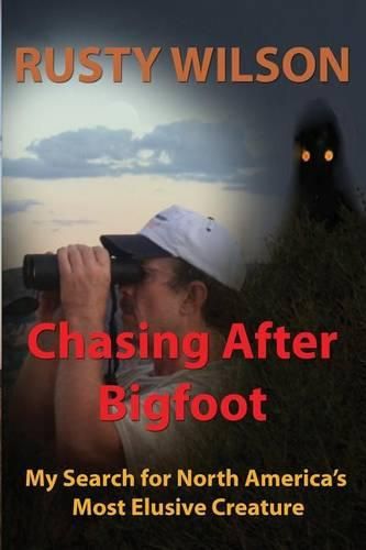 Cover image for Chasing After Bigfoot: My Search for North America's Most Elusive Creature