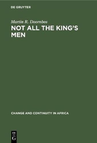 Cover image for Not all the King's Men: Inequality as a Political Instrument in Ankole, Uganda