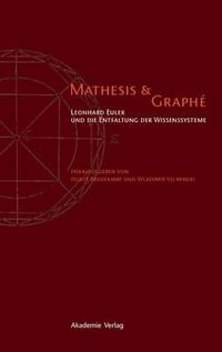 Cover image for Mathesis & Graphe: Leonhard Euler Und Die Entfaltung Der Wissensysteme