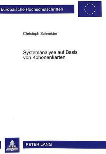 Systemanalyse Auf Basis Von Kohonenkarten: Dargesstellt Am Beispiel Eines Kapitalmarktmodells