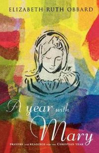 Cover image for A Year with Mary: Prayers and Readings for the Christian Year