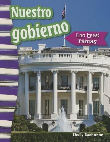 Cover image for Nuestro gobierno: Las tres ramas (Our Government: The Three Branches) (Spanish Version)