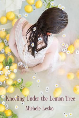 Cover image for Kneeling Under the Lemon Tree