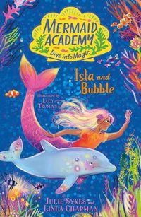Cover image for Mermaid Academy: Isla and Bubble