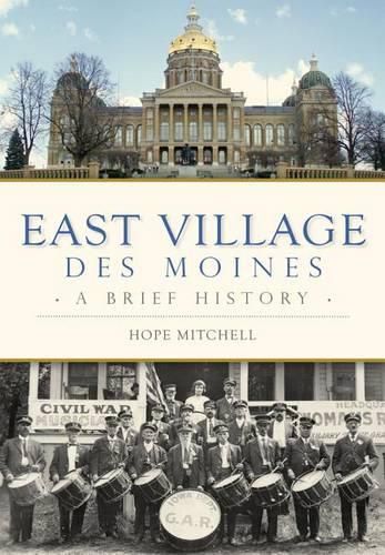 Cover image for East Village, Des Moines: A Brief History