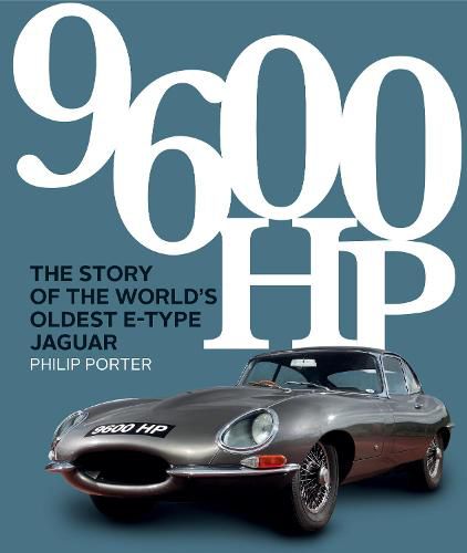 Cover image for 9600 HP: The Story of the World's Oldest E-type