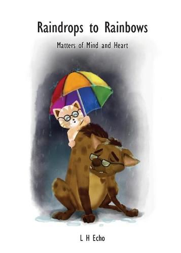 Cover image for Raindrops to Rainbows: Matters of Mind and Heart