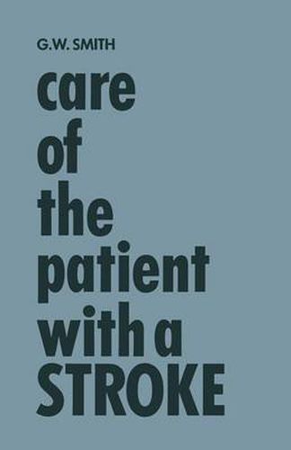 Cover image for Care of the Patient with a Stroke: A Handbook for the Patient's Family and the Nurse