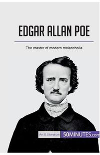 Cover image for Edgar Allan Poe: The master of modern melancholia