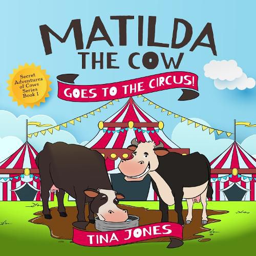 Cover image for Matilda the Cow Goes to the Circus!