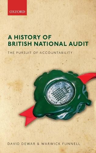 Cover image for A History of British National Audit:: The Pursuit of Accountability
