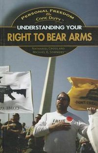 Cover image for Understanding Your Right to Bear Arms