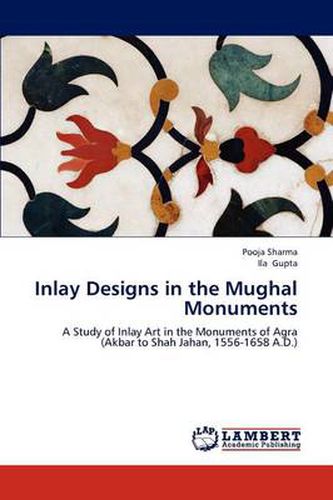 Cover image for Inlay Designs in the Mughal Monuments
