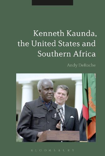 Cover image for Kenneth Kaunda, the United States and Southern Africa