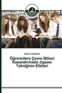 Cover image for OE&#287;rencilere Cevre Bilinci Kazand&#305;rmada Jigsaw Tekni&#287;inin Etkileri