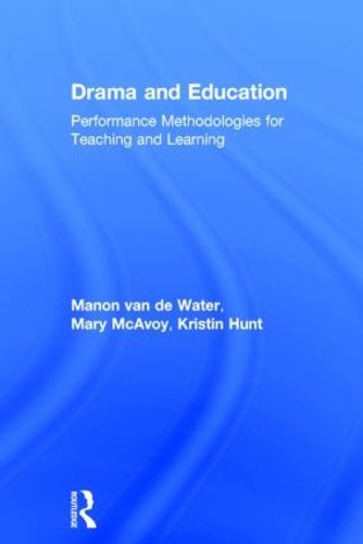 Cover image for Drama and Education: Performance Methodologies for Teaching and Learning