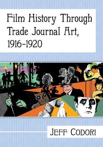 Cover image for Film History Through Trade Journal Art, 1916-1920