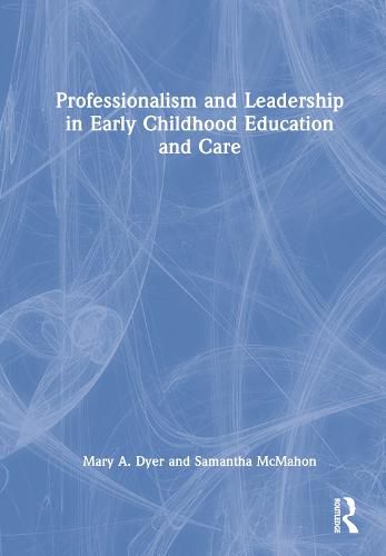 Cover image for Professionalism and Leadership in Early Childhood Education and Care