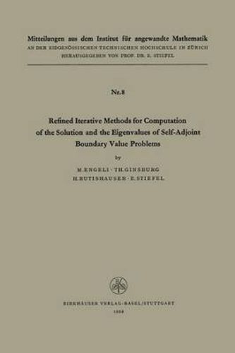 Cover image for Refined Iterative Methods for Computation of the Solution and the Eigenvalues of Self-Adjoint Boundary Value Problems