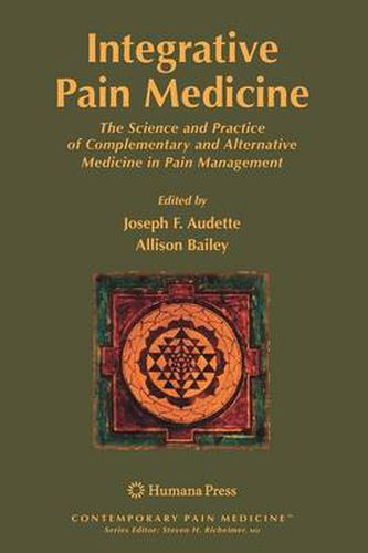 Cover image for Integrative Pain Medicine: The Science and Practice of Complementary and Alternative Medicine in Pain Management