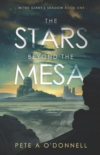 Cover image for The Stars Beyond the Mesa: In the Giant's Shadow Book One