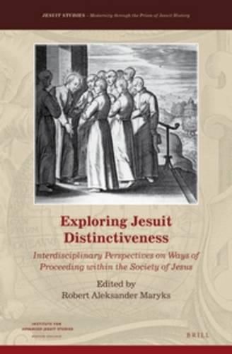 Cover image for Exploring Jesuit Distinctiveness: Interdisciplinary Perspectives on Ways of Proceeding within the Society of Jesus