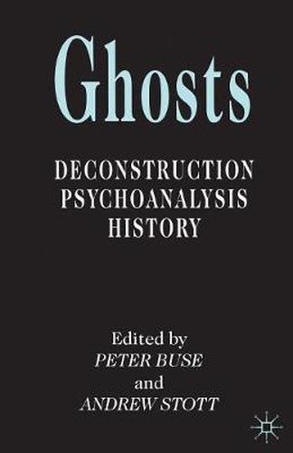 Cover image for Ghosts: Deconstruction, Psychoanalysis, History