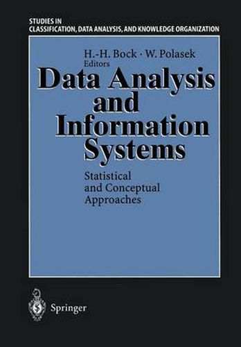 Cover image for Data Analysis and Information Systems: Statistical and Conceptual Approaches Proceedings of the 19th Annual Conference of the Gesellschaft fur Klassifikation e.V. University of Basel, March 8-10, 1995