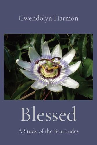 Cover image for Blessed: A Study of the Beatitudes