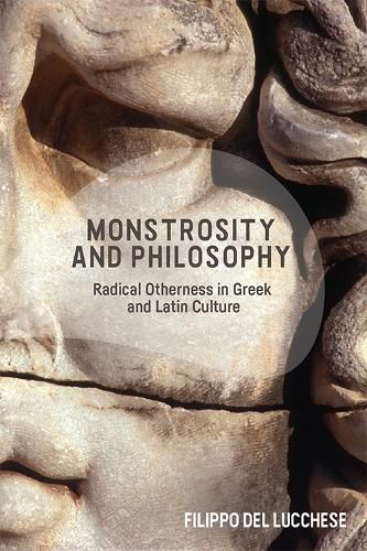 Cover image for Monstrosity and Philosophy: Radical Otherness in Greek and Latin Culture