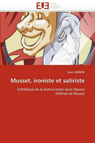 Cover image for Musset, Ironiste Et Satiriste