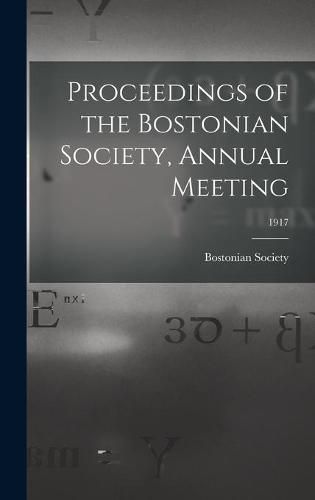 Cover image for Proceedings of the Bostonian Society, Annual Meeting; 1917