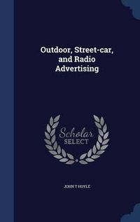 Cover image for Outdoor, Street-Car, and Radio Advertising