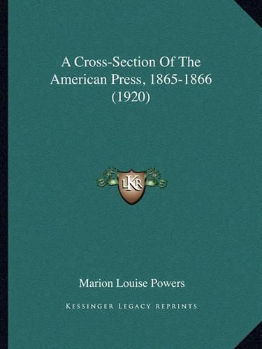 Cover image for A Cross-Section of the American Press, 1865-1866 (1920)