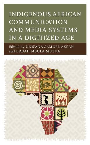 Cover image for Indigenous African Communication and Media Systems in a Digitized Age