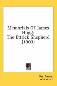 Cover image for Memorials of James Hogg: The Ettrick Shepherd (1903)