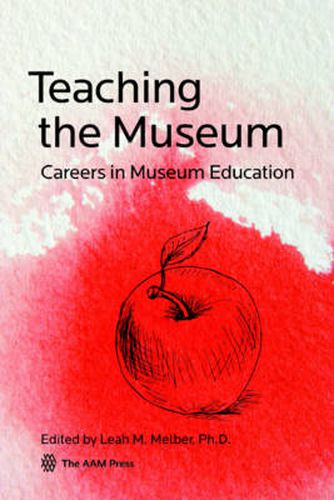 Cover image for Teaching the Museum: Careers in Museum Education