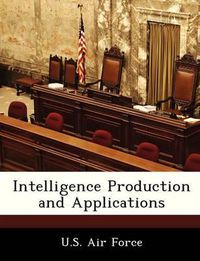 Cover image for Intelligence Production and Applications