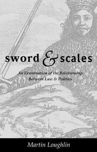 Cover image for Sword and Scales: An Examination of the Relationship between Law and Politics