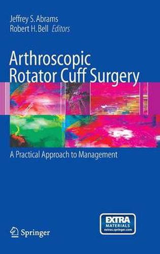 Arthroscopic Rotator Cuff Surgery: A Practical Approach to Management