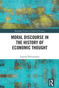 Cover image for Moral Discourse in the History of Economic Thought