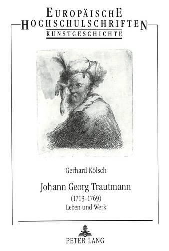 Cover image for Johann Georg Trautmann: (1713 - 1769). Leben Und Werk