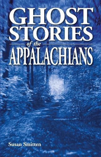 Cover image for Ghost Stories of the Appalachians