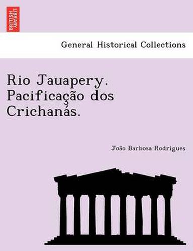 Cover image for Rio Jauapery. Pacificac a o dos Crichana s.