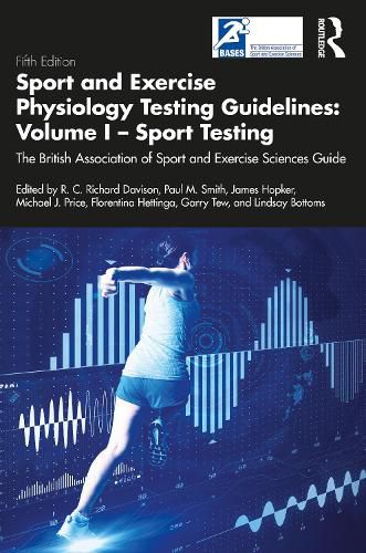 Sport and Exercise Physiology Testing Guidelines: Volume I - Sport Testing: The British Association of Sport and Exercise Sciences Guide