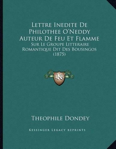 Cover image for Lettre Inedite de Philothee O'Neddy Auteur de Feu Et Flamme: Sur Le Groupe Litteraire Romantique Dit Des Bousingos (1875)