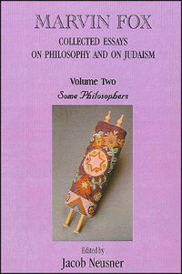 Cover image for Marvin Fox: Collected Essays on Philosophy and on Judaism, Vol. 2: Some Philosophers
