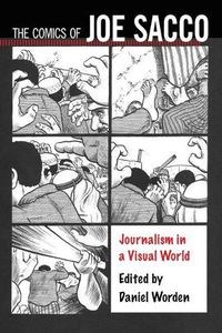 Cover image for The Comics of Joe Sacco: Journalism in a Visual World