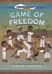 Cover image for Game Of Freedom: Mestre Bimba And The Art Of Capoeira