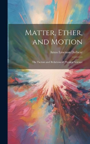 Cover image for Matter, Ether, and Motion